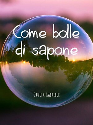 cover image of Come bolle di sapone